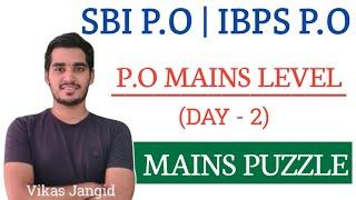 Mains Level Puzzle | SBI P.O | IBPS P.O (Day - 2) | Vikas Jangid