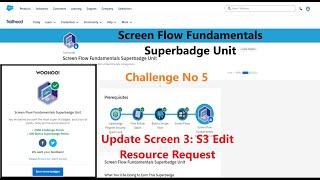 Screen Flow Fundamentals Superbadge Unit || Update Screen 3: S3 Edit Resource Request || Challenge 5