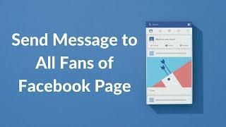 How to Send Message to All Fans of Facebook Page