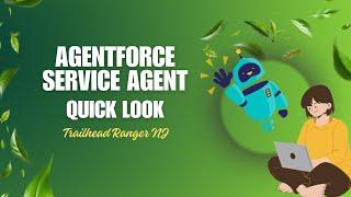 Agentforce Service Agent : Quick Look