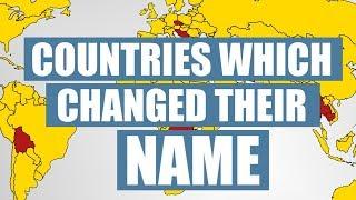 Countries Which Changed Their Names