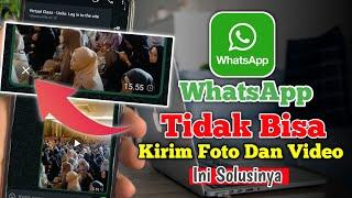 Cara Mengatasi WhatsApp Tidak Bisa Kirim Foto dan Video