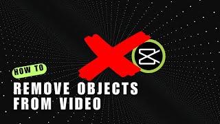  TECH TIPS: How to Remove Objects from Video in CapCut