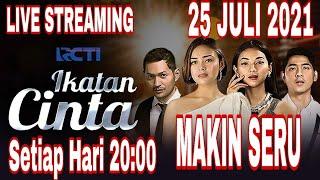  LIVE STREAMING RCTI - IKATAN CINTA 25 JULI 2021