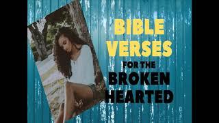 Bible Verses for the Broken Hearted (God knows your pain)