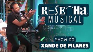 Show Xande de Pilares Completo - Programa Resenha Musical