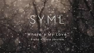 SYML - Where's My Love [Piano and Viola Version]