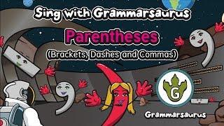 Sing with Grammarsaurus - Parentheses (Brackets, Dashes and Commas)