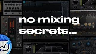 There Are No Mixing Secrets