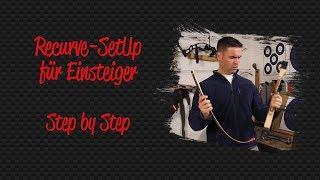 Recurve-SetUp für Einsteiger - Step by Step