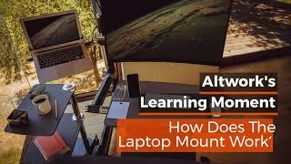 Altwork Learning Moment | How Does The Laptop Mount Work?