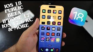 iOS 18 Public Beta, iPhone 17 iOS 17 6 RC & More