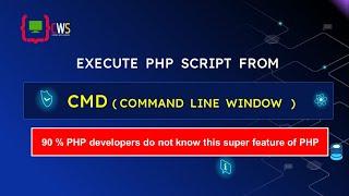 How to run PHP script from command line | Run PHP from CMD