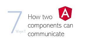 How to Share Data Between Two Components | 7 Ways of Angular Component Interactions | Angular 10