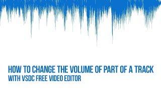 How to change the volume of a part of audio with VSDC Video Editor