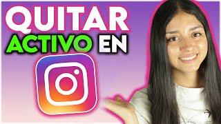 Cómo QUITAR el ACTIVO en INSTAGRAM 2024