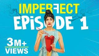 Imperfect - Original Series - Episode 1 - Ex-it My Life - The Zoom Studios