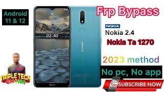 2023 Method!. Nokia 2.4 TA- 1270 FRP Bypass, Google Account Remove without pc, NO app, Android 11&12