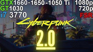 Cyberpunk 2077 - GTX 1660 - GTX 1650 - GTX 1050 Ti - GT 1030  i7 3770 Update 2.0