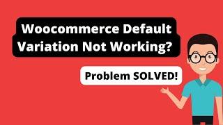 Woocommerce Default Variation Not Working FIXED | How to Fix Woocommerce Default Variation Issue