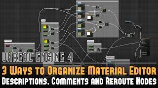 UE4: 3 Ways to Organize Your Material Editor (Descriptions, Comments and Reroute Nodes) Tutorial