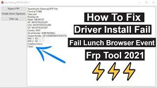 How To Fix Samsung Frp Tool installing drivers... failed / Failed to lunch Browser Event easy method