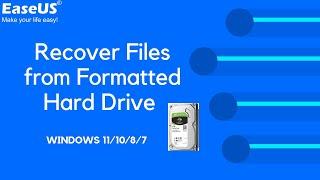 How to Recover Files from Formatted Hard Drive in Windows 11/10/8/7 - EaseUS