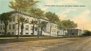 Phoenix Union High School - Phoenix Then & Now