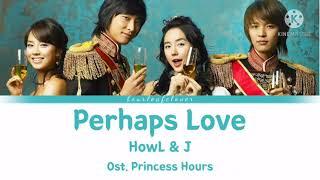 HowL & J - Perhaps Love (사랑인가요) Lyrics (Han/Rom/Eng) ost. Princess Hours [Goong]