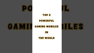 Top 5 gaming mobiles in the world #youtubeshorts #trending #mobile #gamingmobiles