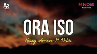 Ora Iso - Happy Asmara Ft. Delva Irawan (LIRIK)