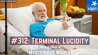 Terminal Lucidity (Sudden Awakenings, Dementia, Alzheimer’s) - Jimmy Akin's Mysterious World