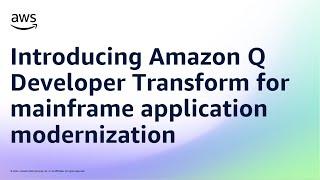 Introducing Amazon Q Developer Transform for mainframe application modernization