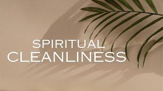 How to maintain spiritual cleanliness?