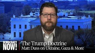 Might Makes Right: Matt Duss on Trump's Foreign Policy Doctrine, from Ukraine to Gaza