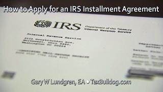 How to Apply for an IRS Installment Agreement  Ep.2017-06