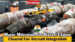 Kaveri Engine Program achieved major milestone, cleared for aircraft integration