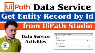 Get Entity Record by Id in UiPath Data Service | UiPath RPA