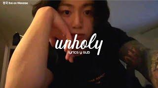 [#정국/JK] Unholy - Sam Smit ft. Kim Petras // lyrics y sub español 