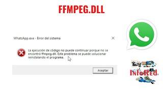 Cómo Solucionar FFMPEG.DLL WHATSAPP de Escritorio 2021