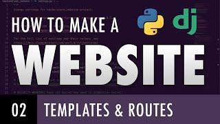 How to make a website with Python and Django - TEMPLATES AND ROUTES (E02)