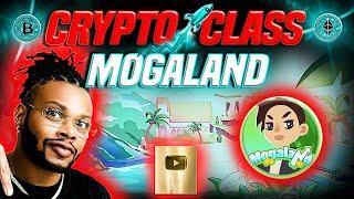  CRYPTO CLASS: MOGALAND | BEST GAME FOR GROWING FINANCIAL & CRYPTO KNOWLEDGE | PLAY TO LEARN