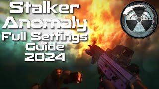 Stalker Anomaly Full Settings Guide 2024