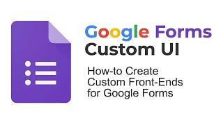 Google Form Custom UI