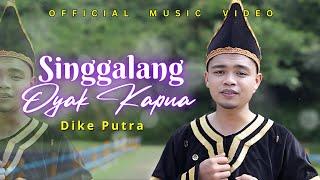 Dike Putra - Singgalang Oyak Kapua (Official Music Video)