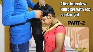 Hairplay with job seeker girlpart- 2|Longhair| hairplay story video #longhair #hairstyle