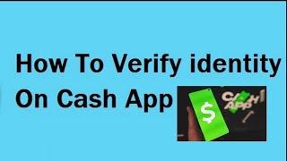 How To Verify Your Identity on Cash App