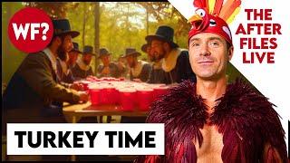 After Files Live: Turkey Time!