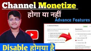 YouTube Advanced Features Disable Problem  Channel Monetize होगा या नहीं  Enable kaise kare hindi