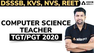 DSSSB /KVS /NVS /REET | COMPUTER SCIENCE TEACHER TGT / PGT 2020